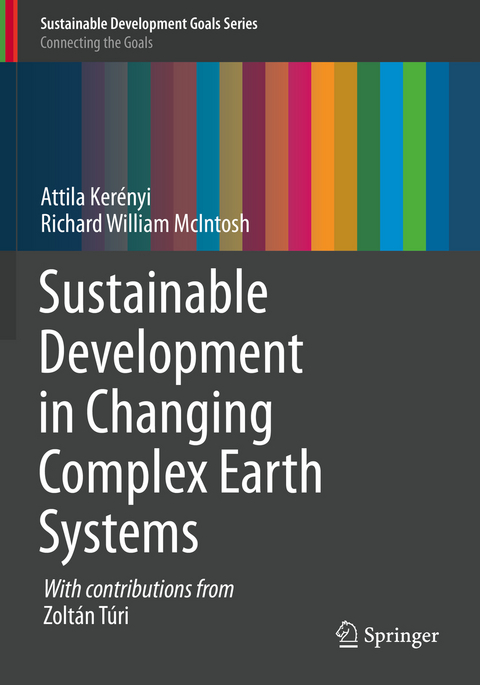 Sustainable Development in Changing Complex Earth Systems - Attila Ker&eacute;nyi, Richard William McIntosh
