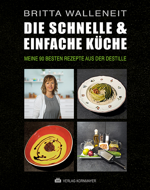 Die schnelle & einfache K&uuml;che - Britta Walleneit