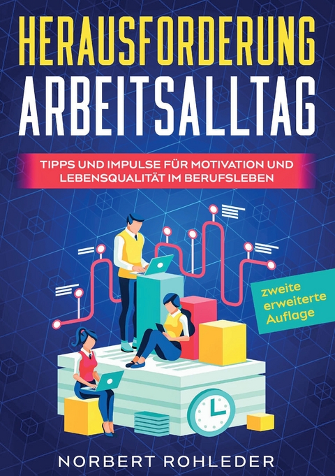 Herausforderung Arbeitsalltag - Norbert Rohleder