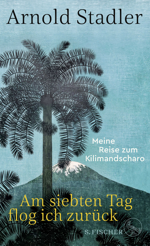 Am siebten Tag flog ich zur&uuml;ck - Arnold Stadler
