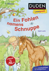 Duden Leseprofi – Ein Fohlen namens Schnuppe, 1. Klasse | Leseprofis – EIN FOHLEN NAMENS SCHNUPPE, 1. Klasse - Usch Luhn
