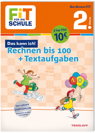FiT FÜR DIE SCHULE. Das kann ich! Rechnen bis 100 + Textaufgaben 2. Klasse