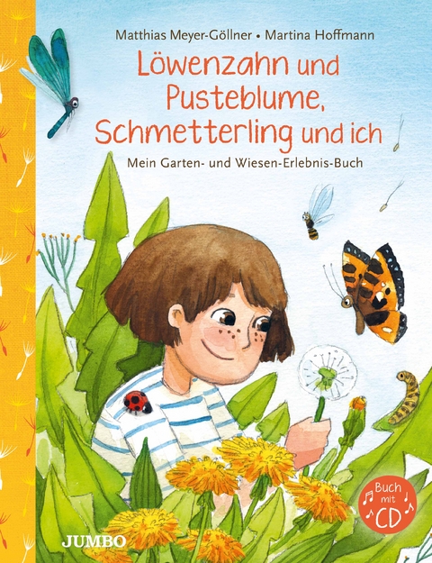 L&ouml;wenzahn und Pusteblume, Schmetterling und ich - Martina Hoffmann, Matthias Meyer-G&ouml;llner