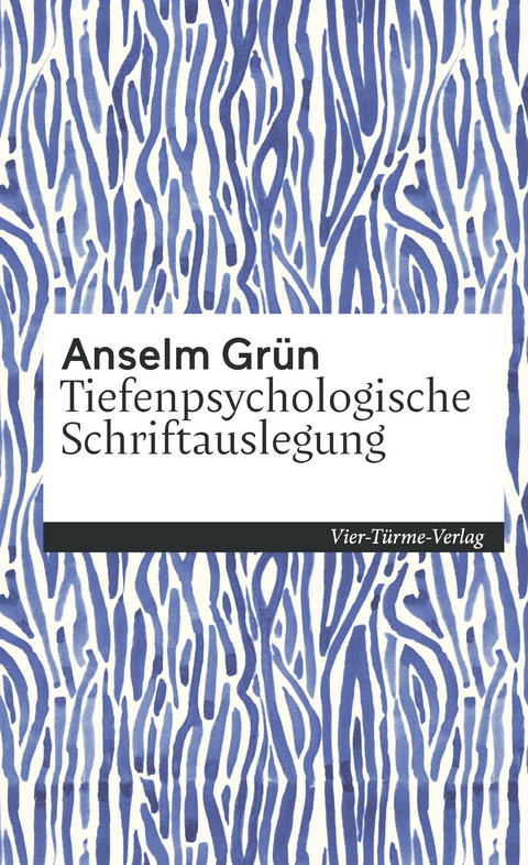 Tiefenpsychologische Schriftenauslegung - Anselm Gr&uuml;n