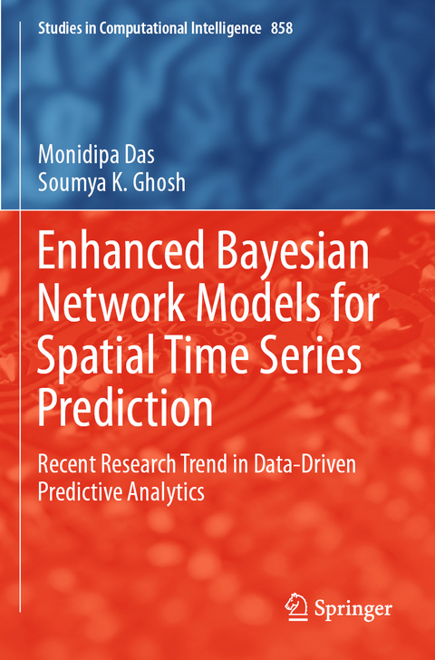 Enhanced Bayesian Network Models for Spatial Time Series Prediction - Monidipa Das, Soumya K. Ghosh
