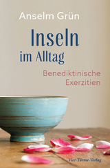 Inseln im Alltag - Anselm Gr&uuml;n