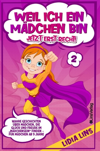 Mutmachgeschichten für Mädchen / Weil ich ein Mädchen bin Jetzt erst recht!