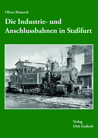 Die Industrie- und Anschlussbahnen in Staßfurt