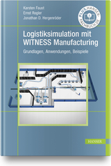 Logistiksimulation mit WITNESS Manufacturing - Karsten Faust, Ernst Rogler, Jonathan David Hergenr&ouml;der