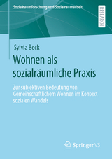 Wohnen als sozialr&auml;umliche Praxis - Sylvia Beck