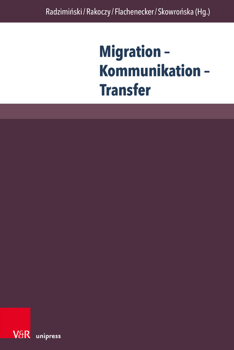 Migration &ndash; Kommunikation &ndash; Transfer - 