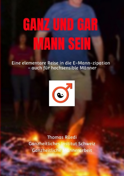 GANZ UND GAR MANN SEIN - Thomas R&uuml;edi