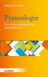 Praxeologie - Bernhard Gr&uuml;mme