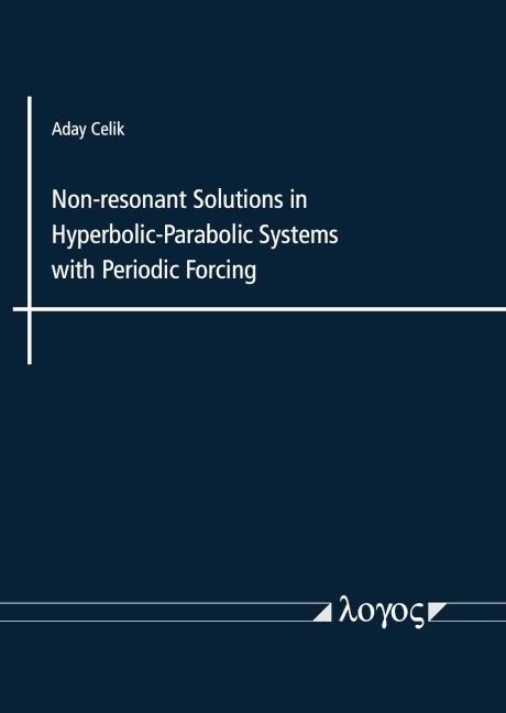 Non-resonant Solutions in Hyperbolic-Parabolic Systems with Periodic Forcing - Aday Celik