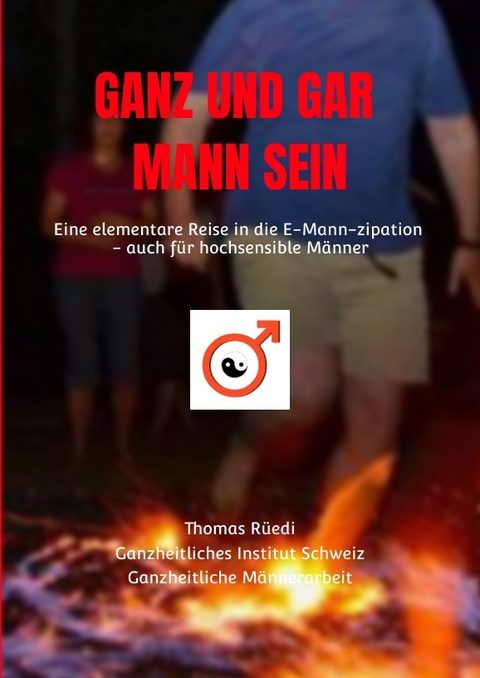 GANZ UND GAR MANN SEIN - Thomas R&uuml;edi