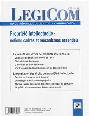 Légicom, n° 53. Propriété intellectuelle : notions cadres et mécanismes essentiels