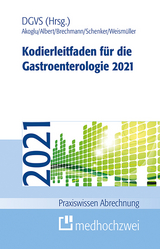 Kodierleitfaden f&uuml;r die Gastroenterologie 2021 - Bora Akoglu, J&ouml;rg Albert, Thorsten Brechmann, Mike Schenker, Tobias J. Weism&uuml;ller