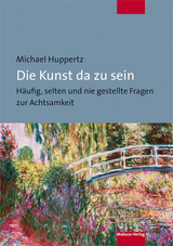 Die Kunst da zu sein - Michael Huppertz