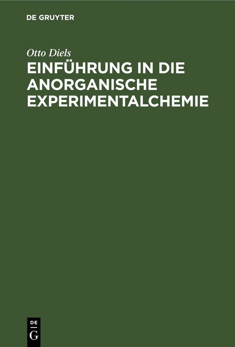 Einf&uuml;hrung in die anorganische Experimentalchemie - Otto Diels