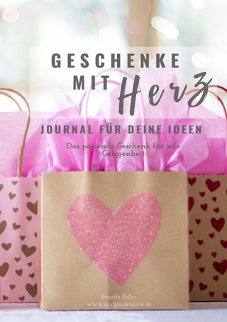 Geschenke mit Herz - Das passende Geschenk für jede Gelegenheit - Ideensammlung