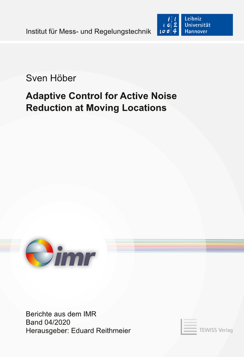 Adaptive Control for Active Noise Reduction at Moving Locations - Sven H&ouml;ber