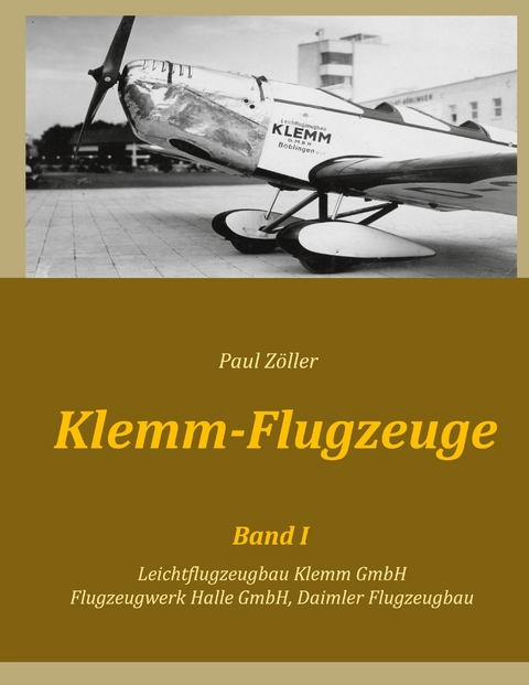 Klemm-Flugzeuge I - Paul Z&ouml;ller