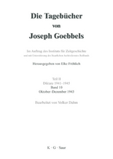 Die Tageb&uuml;cher von Joseph Goebbels. Diktate 1941-1945 / Oktober - Dezember 1943 - 