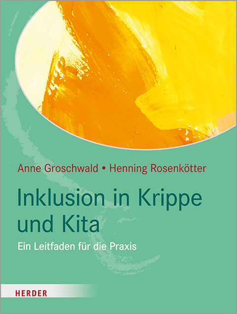 Inklusion in Krippe und Kita - Anne Groschwald, Henning Rosenkötter