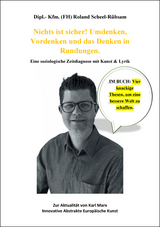 Nichts ist sicher! Umdenken, Vordenken und das Denken in Rundungen. - Roland Scheel-R&uuml;bsam