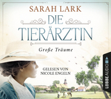 Die Tier&auml;rztin - Gro&szlig;e Tr&auml;ume - Sarah Lark