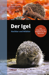 Der Igel &ndash; Nachbar und Wildtier - Anouk-Lisa Taucher, Madeleine Geiger