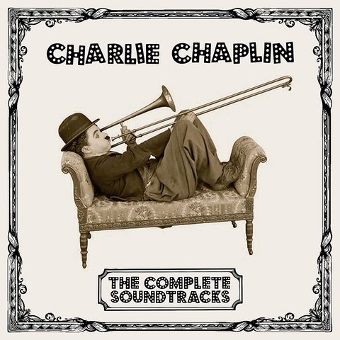 Charlie Chaplin - Seine Filmmusiken - 