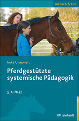 Pferdgest&uuml;tzte systemische P&auml;dagogik - Imke Urmoneit