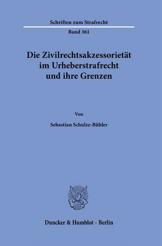 Die Zivilrechtsakzessorietät im Urheberstrafrecht und ihre Grenzen.