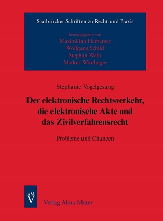 Der elektronische Rechtsverkehr, die elektronische Akte und das Zivilverfahrensrecht