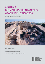 Aigeira 2. Die &ouml;sterreichischen Ausgrabungen von Aigeira in Achaia - Eva Alram-Stern