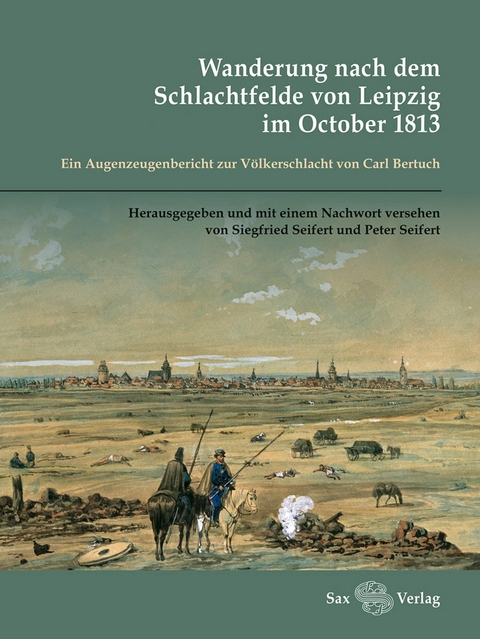 Wanderung nach dem Schlachtfelde von Leipzig im October 1813 - 
