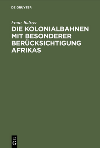 Die Kolonialbahnen mit besonderer Berücksichtigung Afrikas