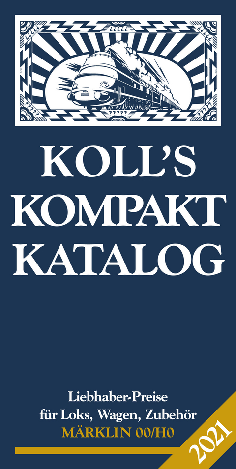 Koll's Kompaktkatalog M&auml;rklin 00/H0 2021 - Joachim Koll