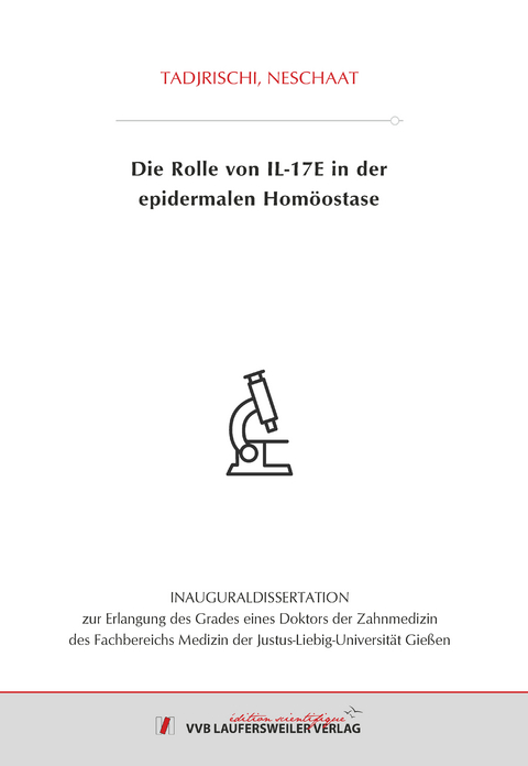 Die Rolle von IL-17E in der epidermalen Hom&ouml;ostase - Neschaat Tadjrischi
