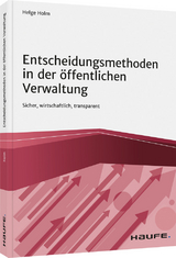 Entscheidungsmethoden in der &ouml;ffentlichen Verwaltung - Helge Holm