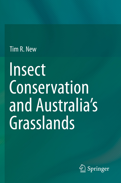 Insect Conservation and Australia&rsquo;s Grasslands - Tim R. New