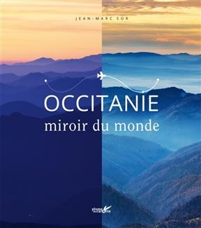 Occitanie, miroir du monde - Jean-Marc (1963-....) Sor