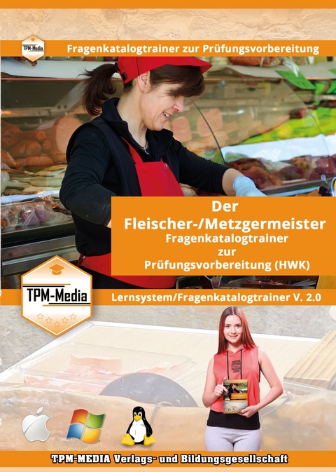 Der Handwerksmeister - Fleischer-/ Metzgermeister/-in Lerntrainer mit &uuml;ber 2990 Lernfragen - Thomas Mueller