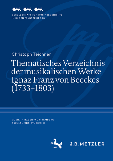 Thematisches Verzeichnis der musikalischen Werke Ignaz Franz von Beeckes (1733&ndash;1803) - Christoph Teichner