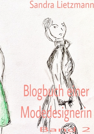Blogbuch einer Modedesignerin / Blogbuch einer Modedesignerin- Band 2