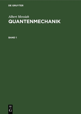 Albert Messiah: Quantenmechanik / Albert Messiah: Quantenmechanik. Band 1