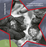 Leuchtend prangten ringsum Apfelbl&uuml;ten - Gabriele Senft