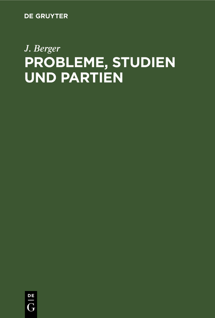 Probleme, Studien und Partien - J. Berger