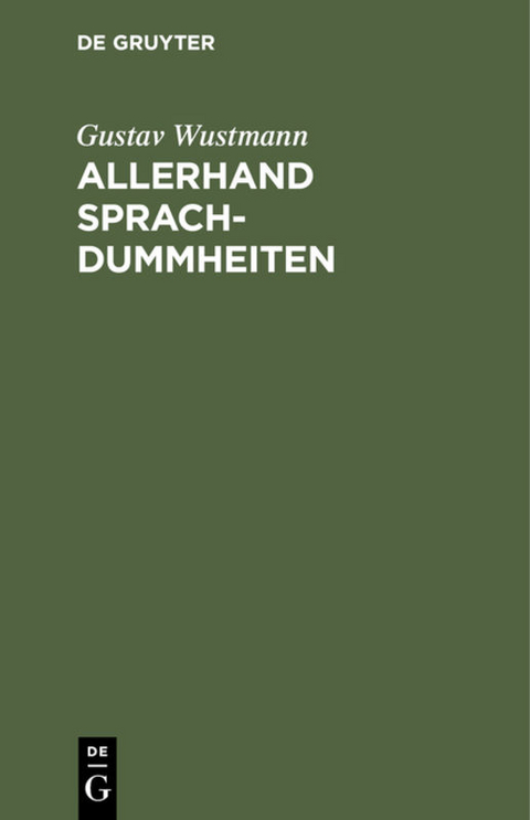Allerhand Sprachdummheiten - Gustav Wustmann